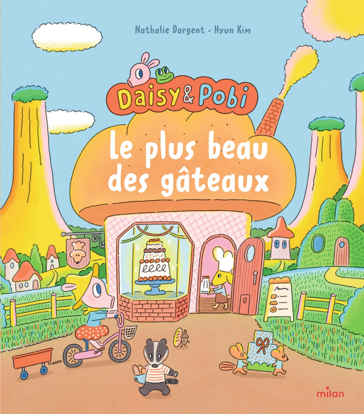 Daisy & Pobi - Le plus beau des gâteaux - Nathalie Dargent - MILAN