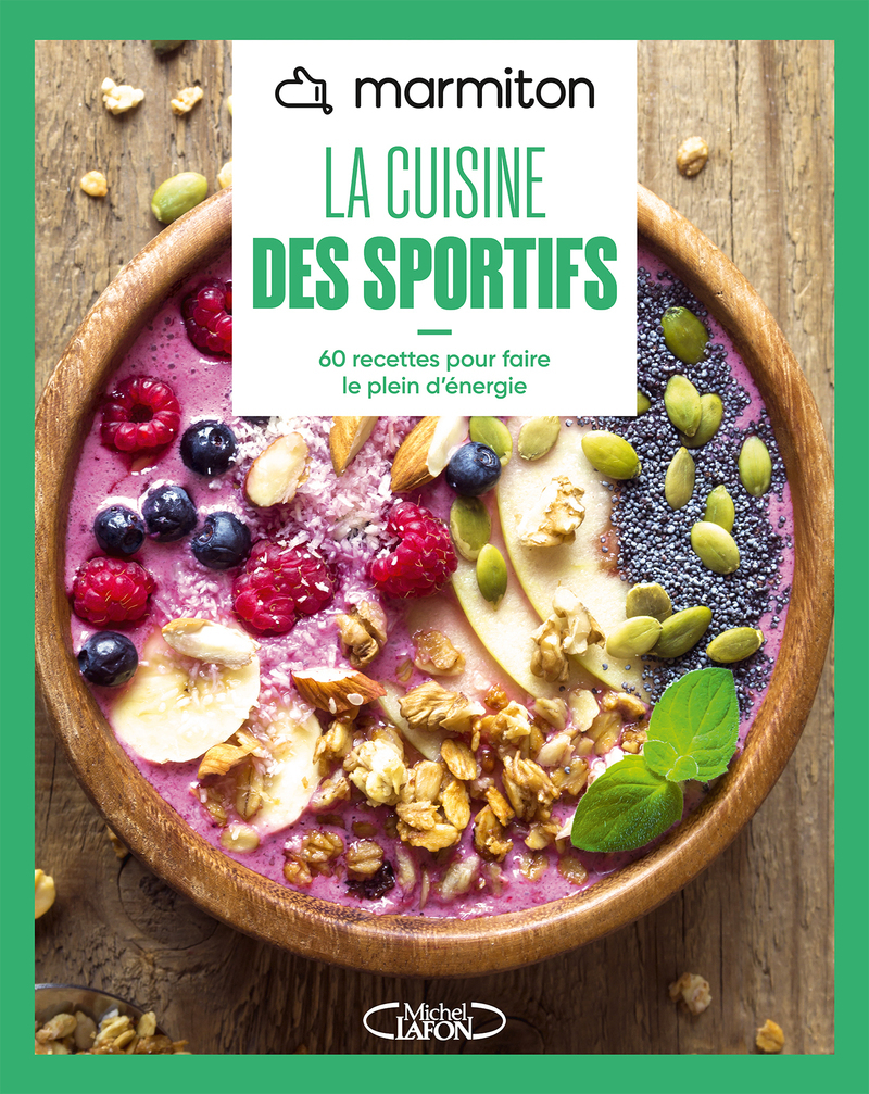Marmiton - La cuisine des sportifs - 60 recettes pour faire le plein d'énergie -  Marmiton - MLAFON MARMITON