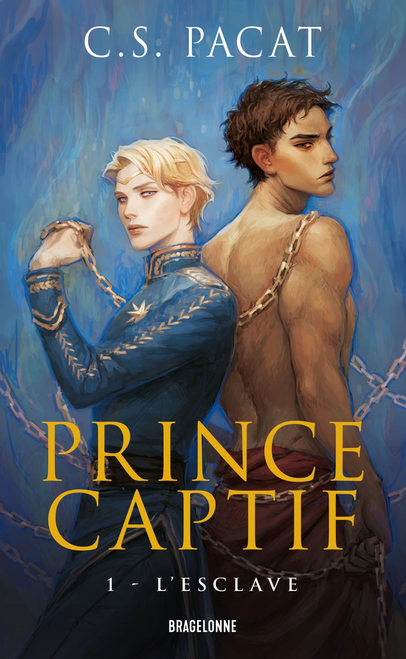 Prince captif, T1 : L'Esclave - C.S. Pacat - BRAGELONNE