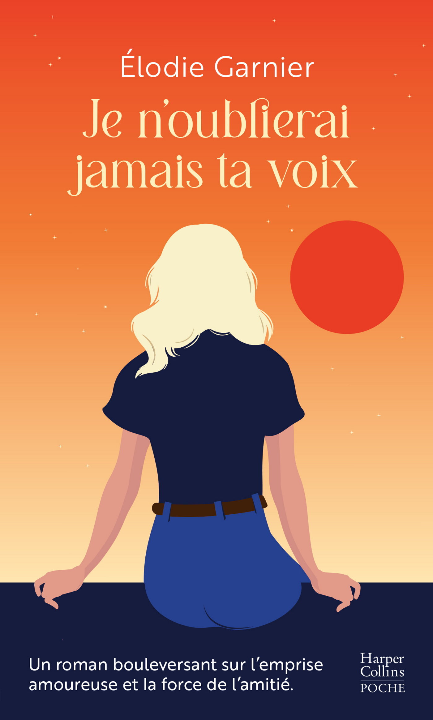 Je n'oublierai jamais ta voix - Elodie Garnier - HARPERCOLLINS