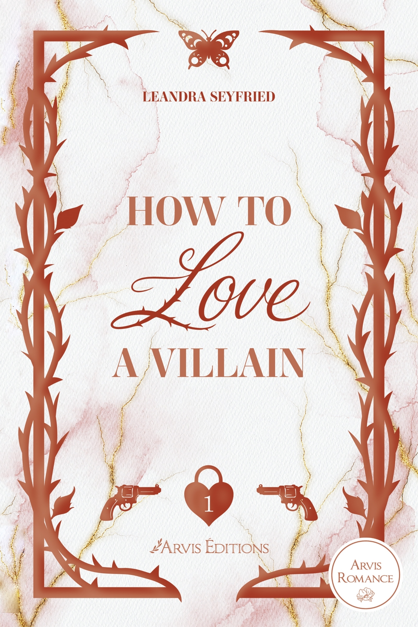 How to love a villain tome 1 - Leandra Seyfried - ARVIS