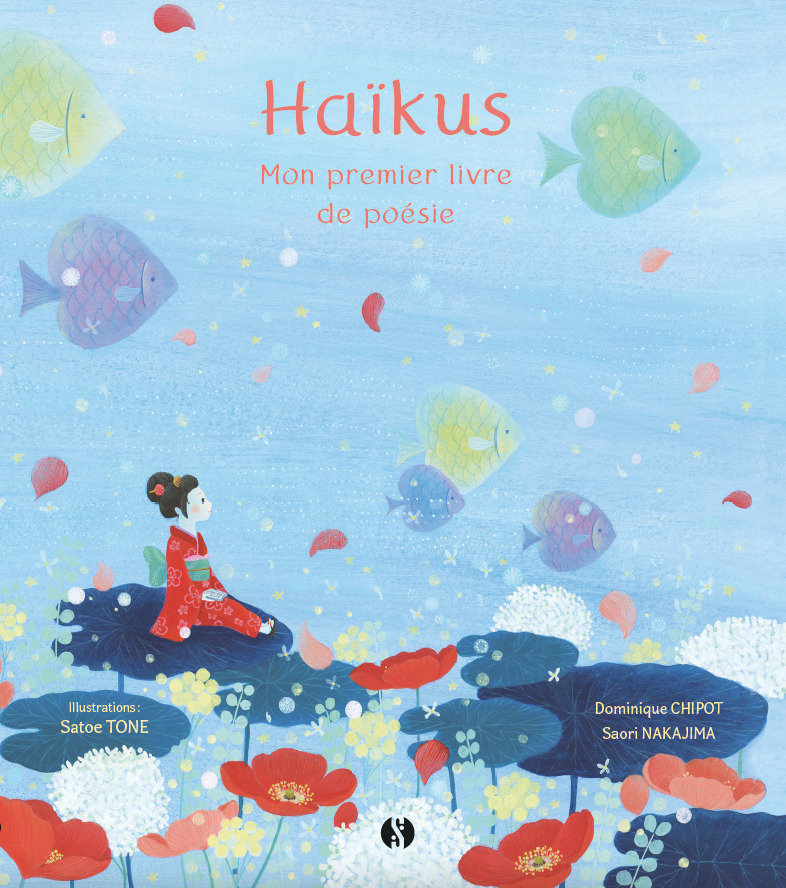 Haikus - Mon premier livre de poésie - Dominique Chipot, Saori Nakajima-Ouziel - SYNCHRONIQUE