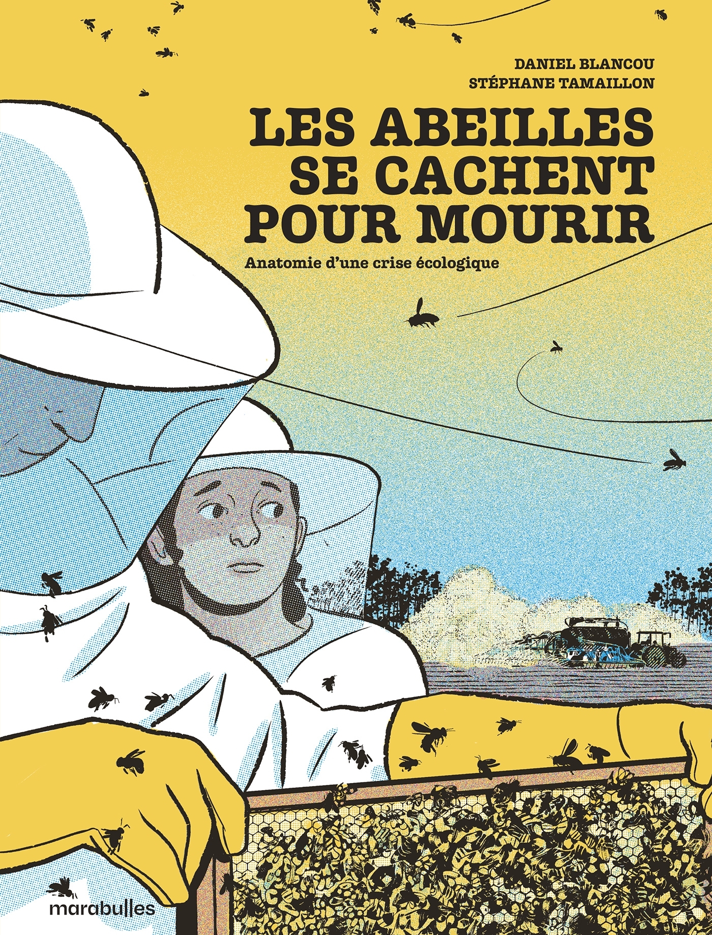 Les abeilles se cachent pour mourir - Stéphane Tamaillon - MARABULLES