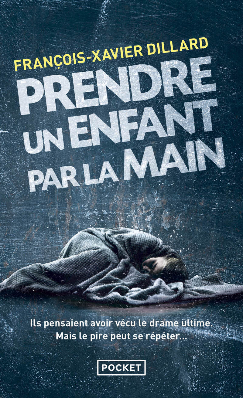 Prendre un enfant par la main - François-Xavier Dillard - POCKET