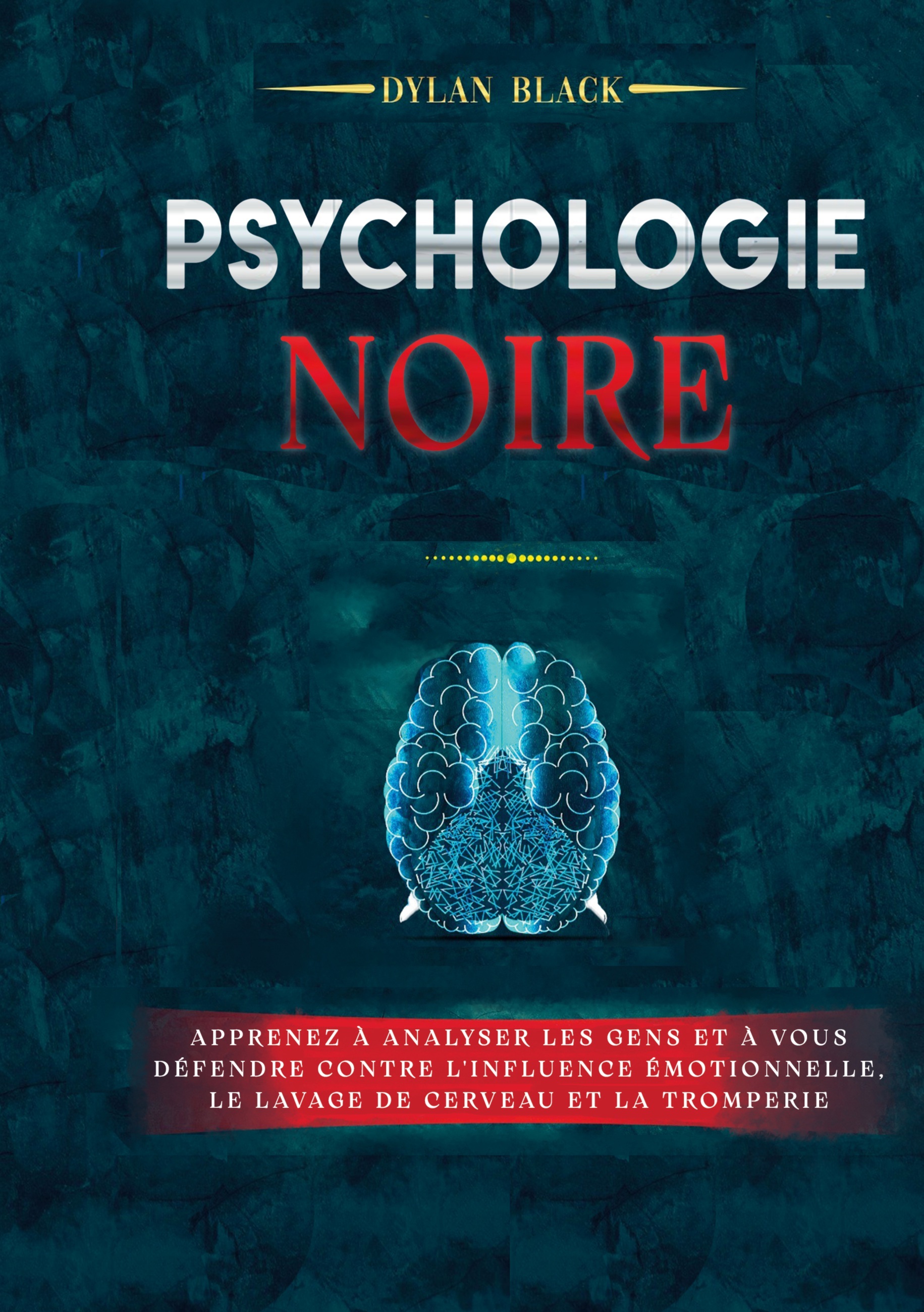 Psychologie noire -  BLACK DYLAN, Dylan Black - BOOKS ON DEMAND