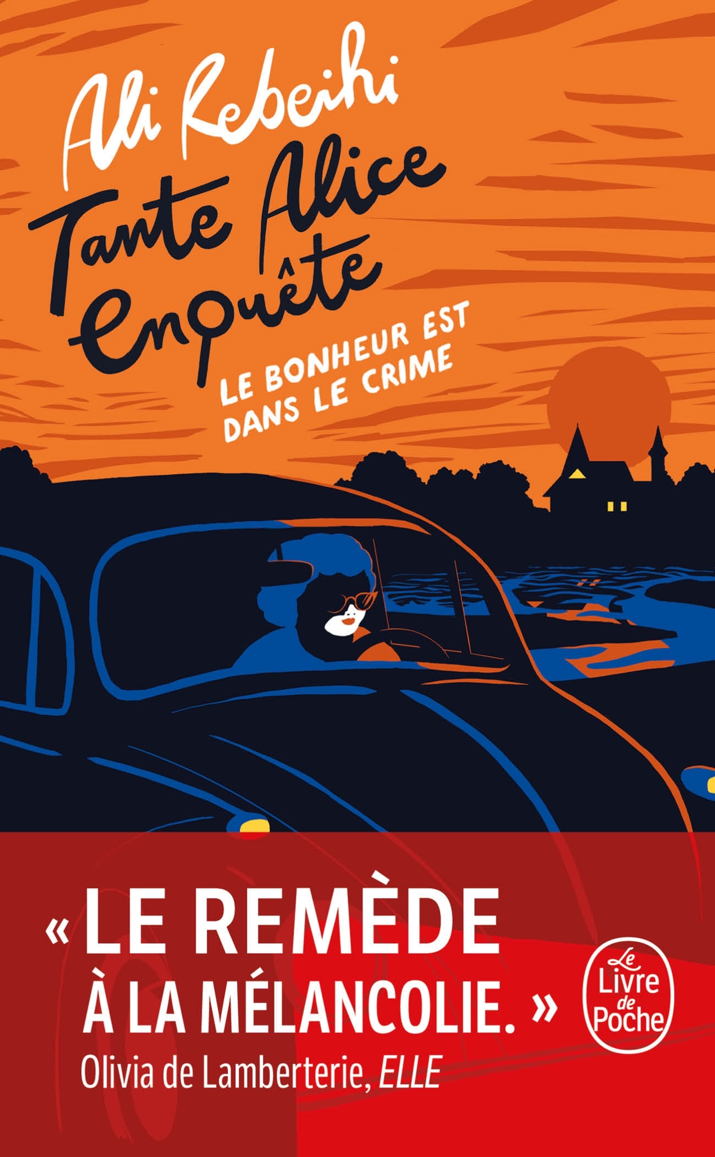 Le Bonheur est dans le crime (Tante Alice enquête, Tome 1) - Ali Rebeihi - LGF