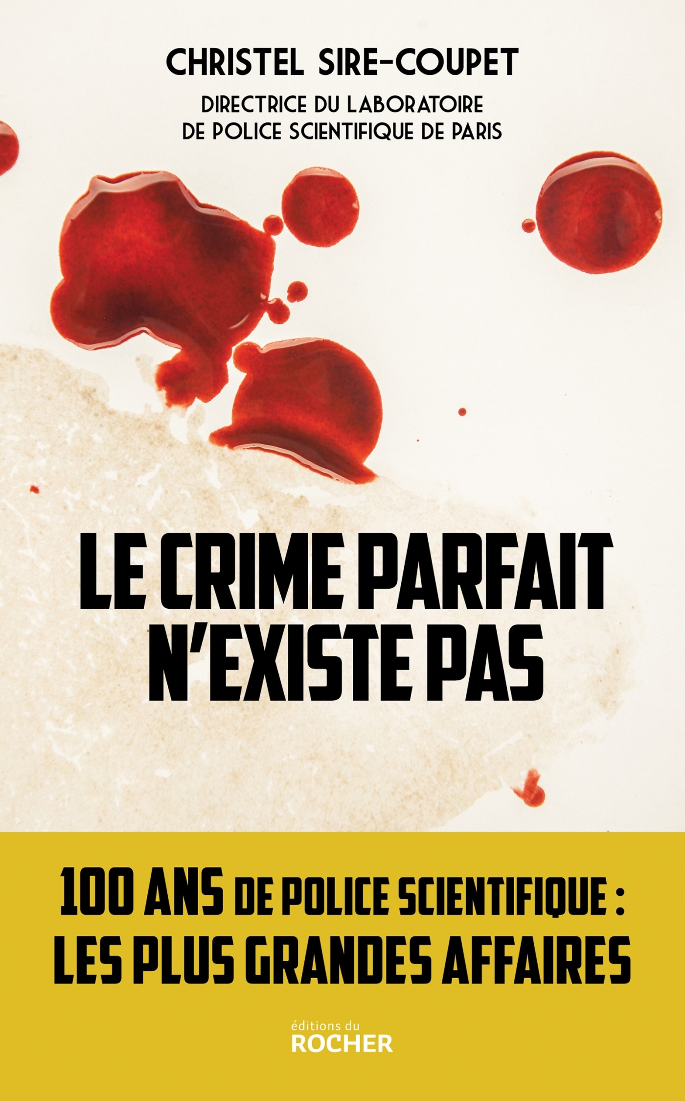 Le crime parfait n'existe pas - Christel Sire-Coupet - DU ROCHER