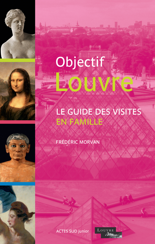 Objectif Louvre - Frédéric Morvan - ACTES SUD