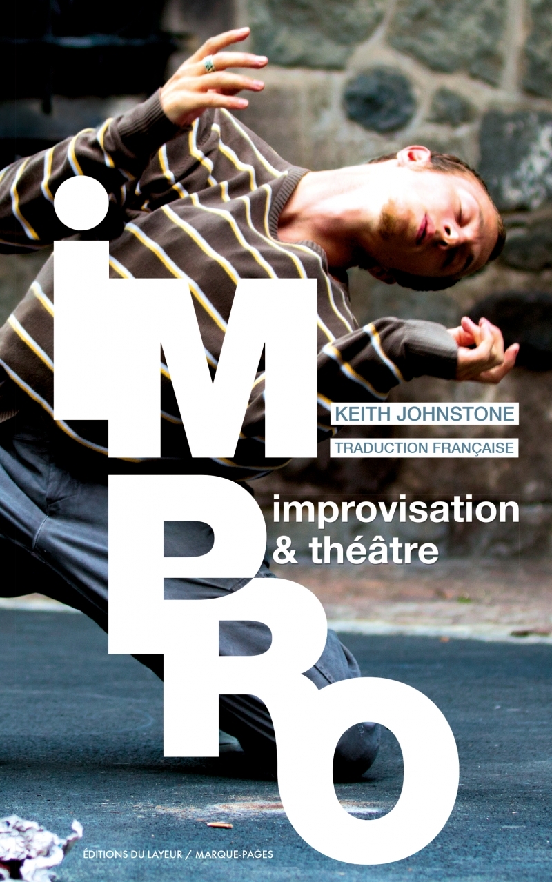 Impro - Improvisation & théâtre - Keith Johnstone, Gil GALLIOT - DU LAYEUR EDITI