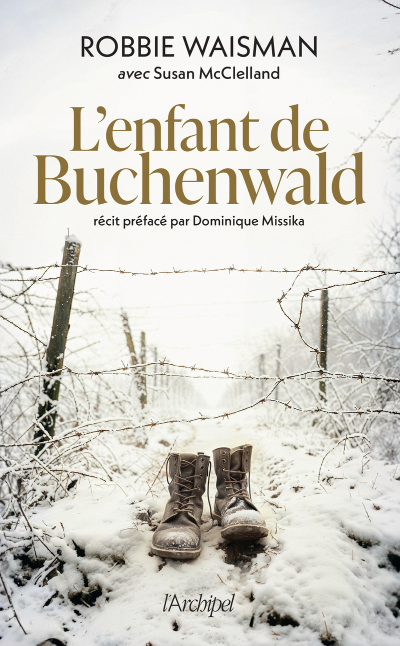 L'enfant de Buchenwald - Robbie Waisman, Susan McClelland, Dominique Missika, Katy Hazan - ARCHIPEL
