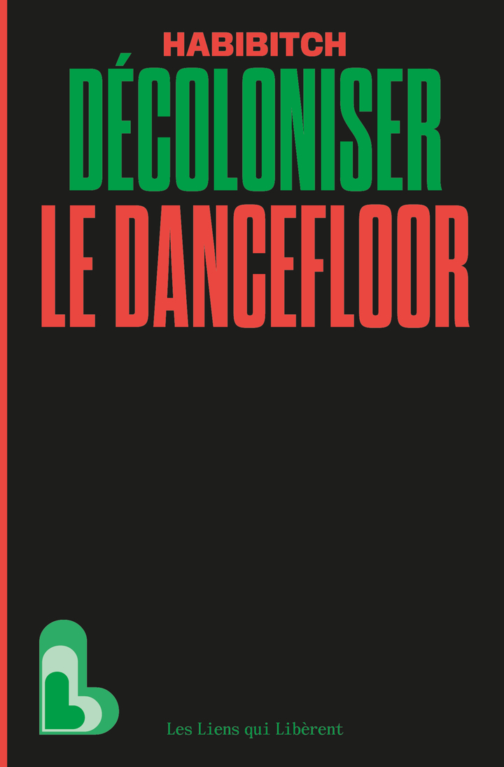 Décoloniser le dancefloor -  Habibitch - LIENS LIBERENT