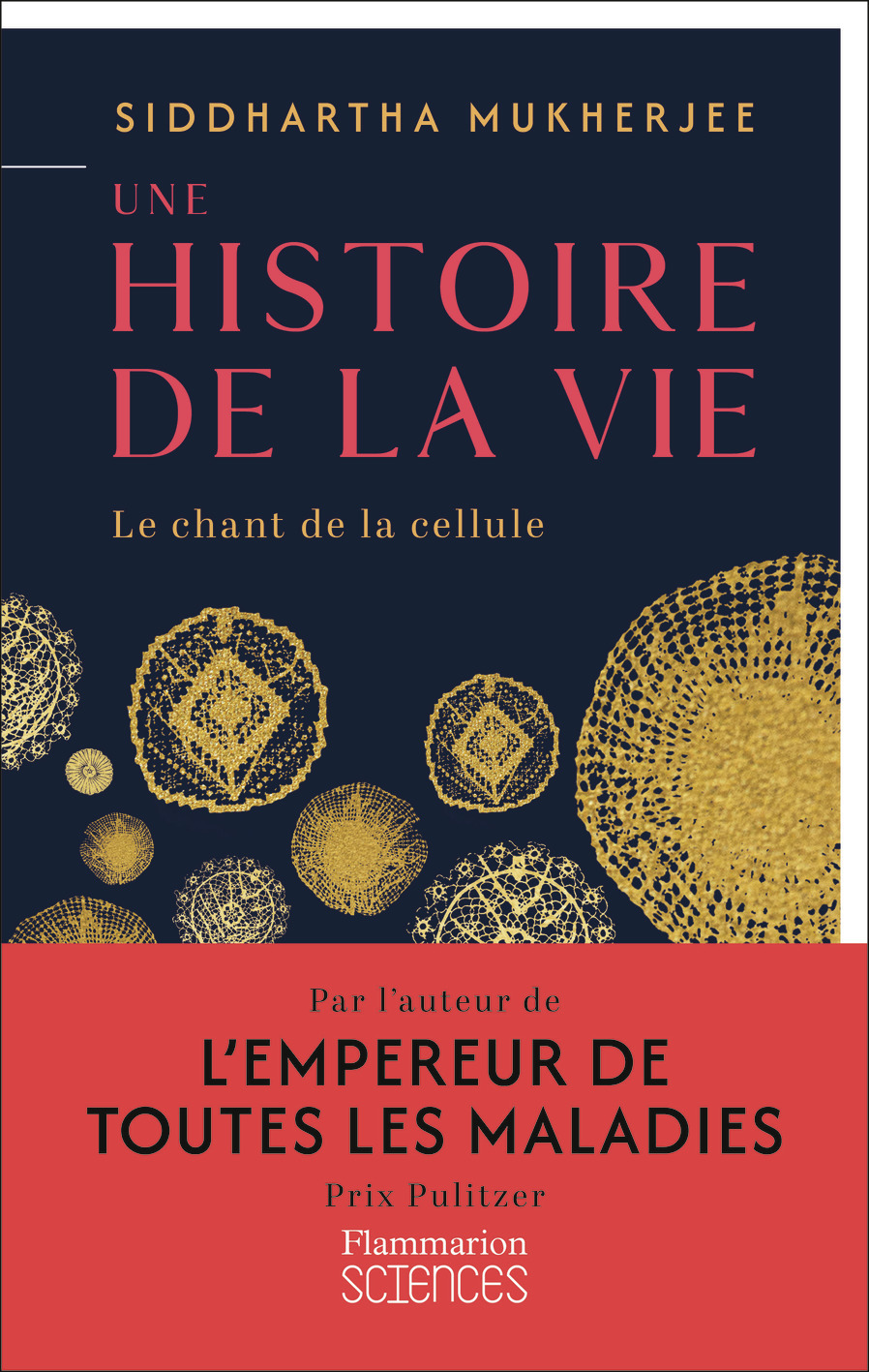 Une histoire de la vie - Siddhartha Mukherjee - FLAMMARION