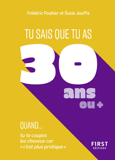 Tu sais que tu as 30 ans quand... - Frédéric Pouhier, François Jouffa - FIRST