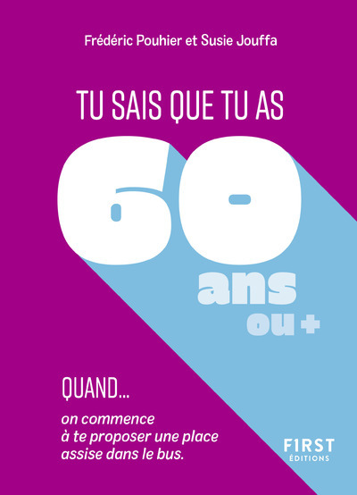 Tu sais que tu as 60 ans quand... - Frédéric Pouhier, François Jouffa - FIRST