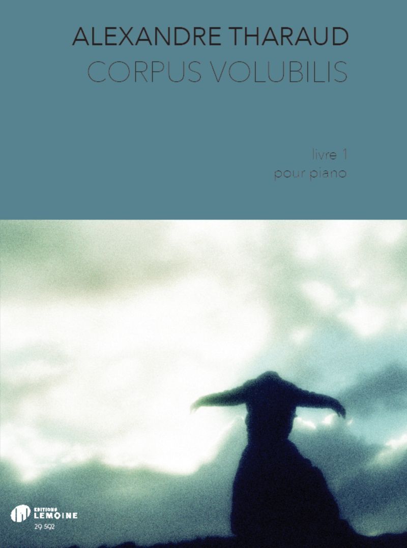 CORPUS VOLUBILIS - T01 - CORPUS VOLUBILIS LIVRE 1 --- PIANO -  THARAUD ALEXANDRE - LEMOINE