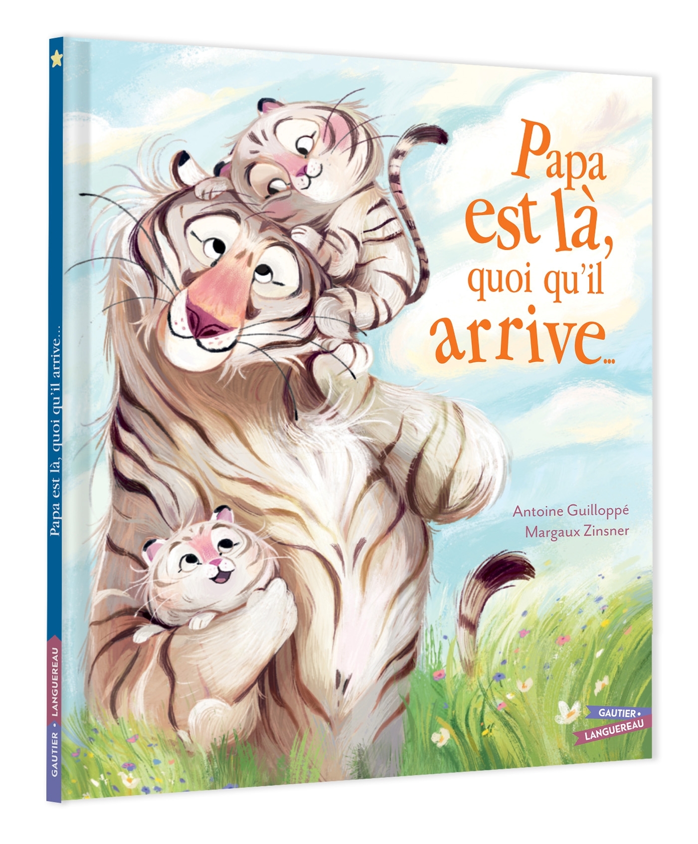 Papa est là quoi qu'il arrive - Antoine Guilloppé - GAUTIER LANGU.