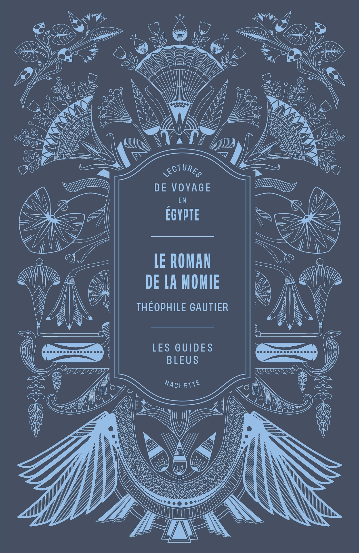 Lectures de voyage Guides Bleus - Le Roman de la momie - Théophile Gautier - HACHETTE TOURI