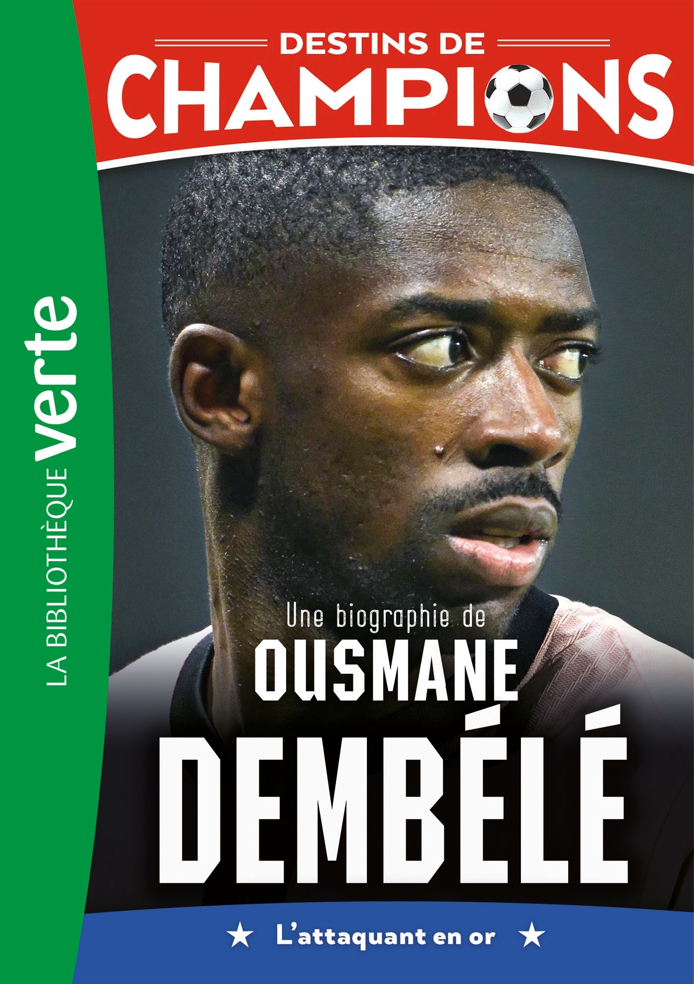 Destins de champions, Tome 28 - Une biographie d'Ousmane Dembélé - Luca Caioli, Cyril Collot - HACHETTE JEUN.