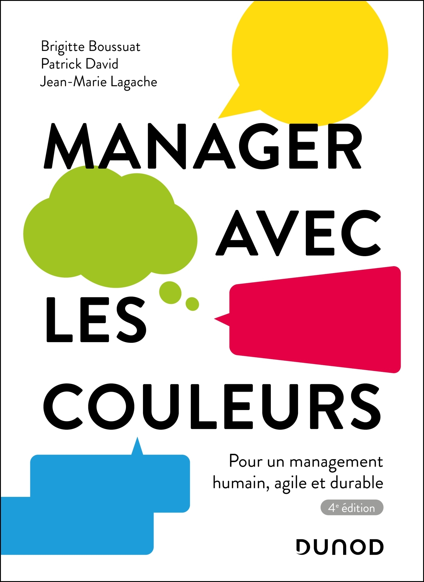 Manager avec les couleurs - 4e éd. - BRIGITTE BOUSSUAT, Patrick DAVID, Jean- Marie Lagache - DUNOD
