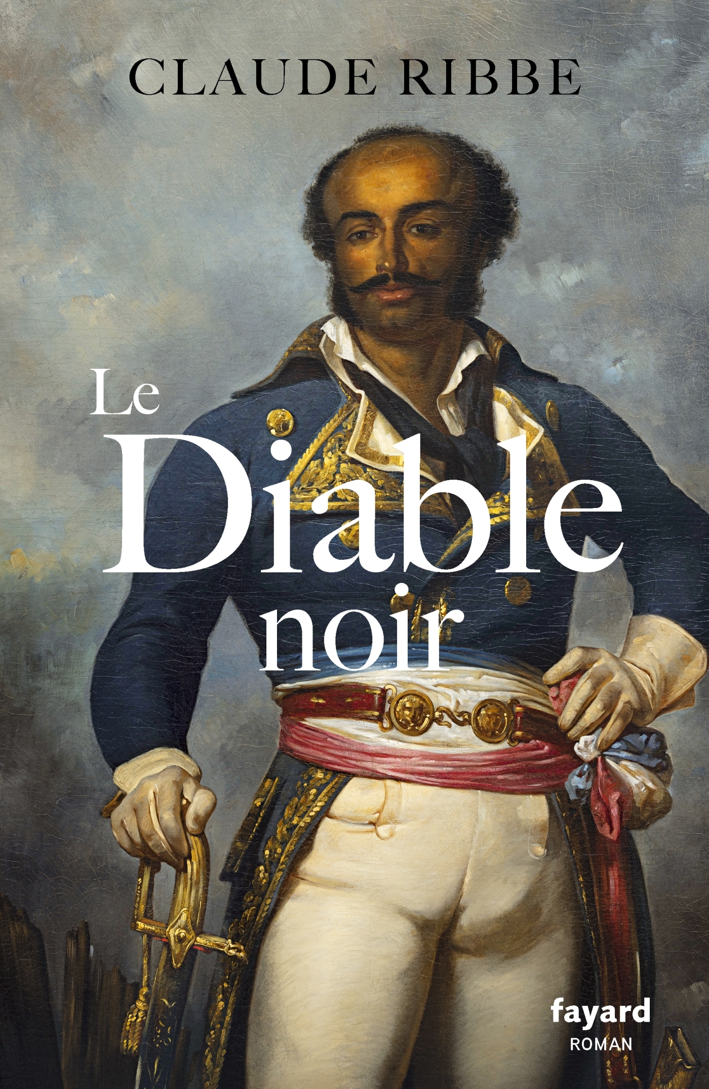 Le Diable noir - Claude Ribbe - FAYARD