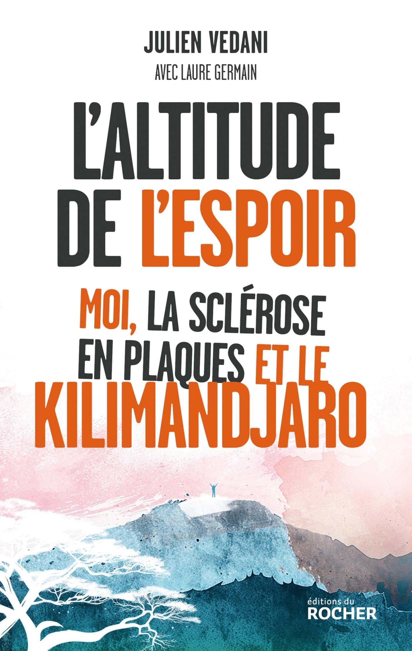L'altitude de l'espoir - Julien Vedani - DU ROCHER