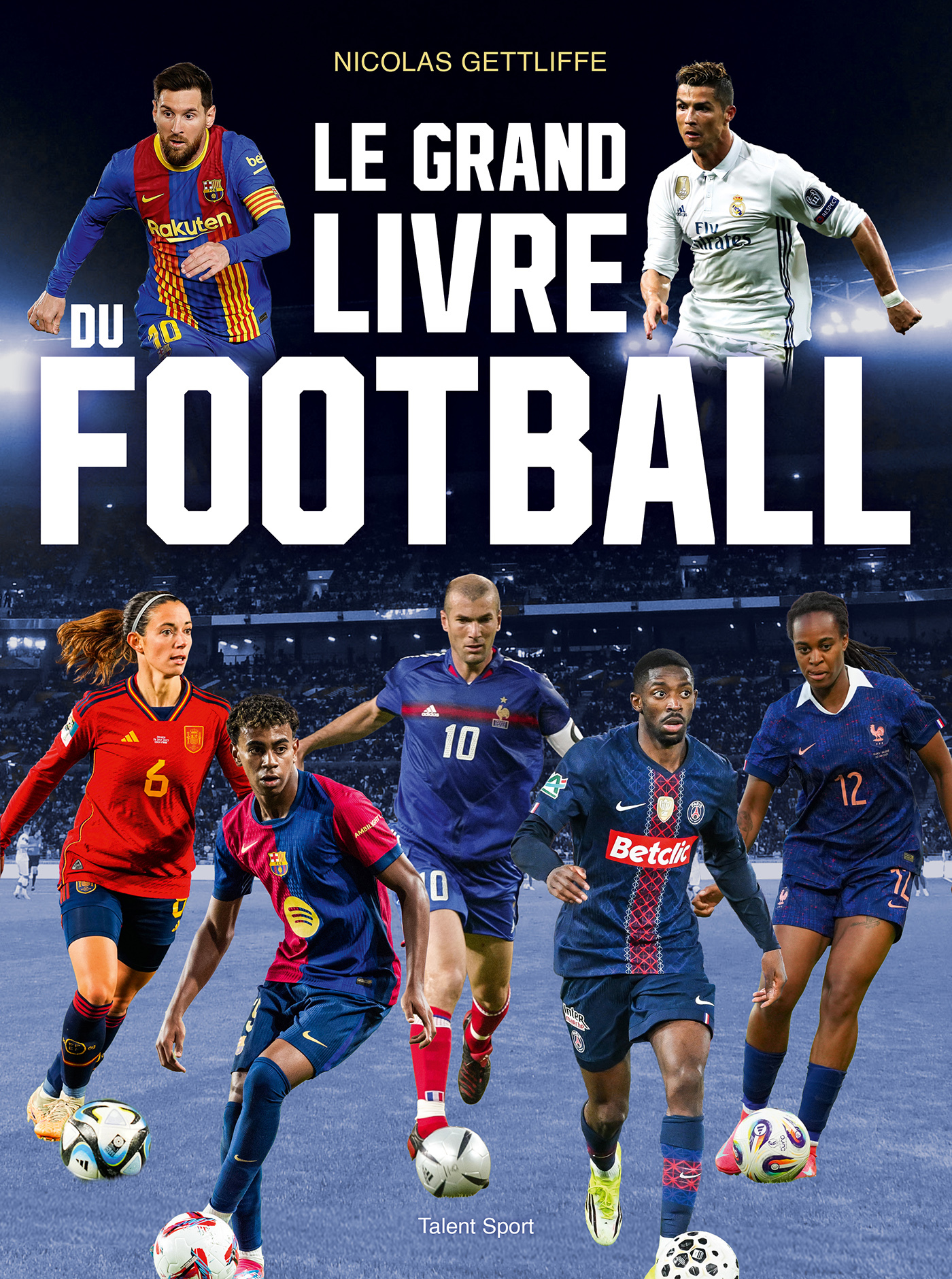 Le Grand Livre du Football - Nicolas Gettliffe - TALENT SPORT