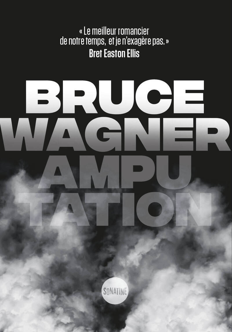 Amputation - Bruce Wagner - SONATINE
