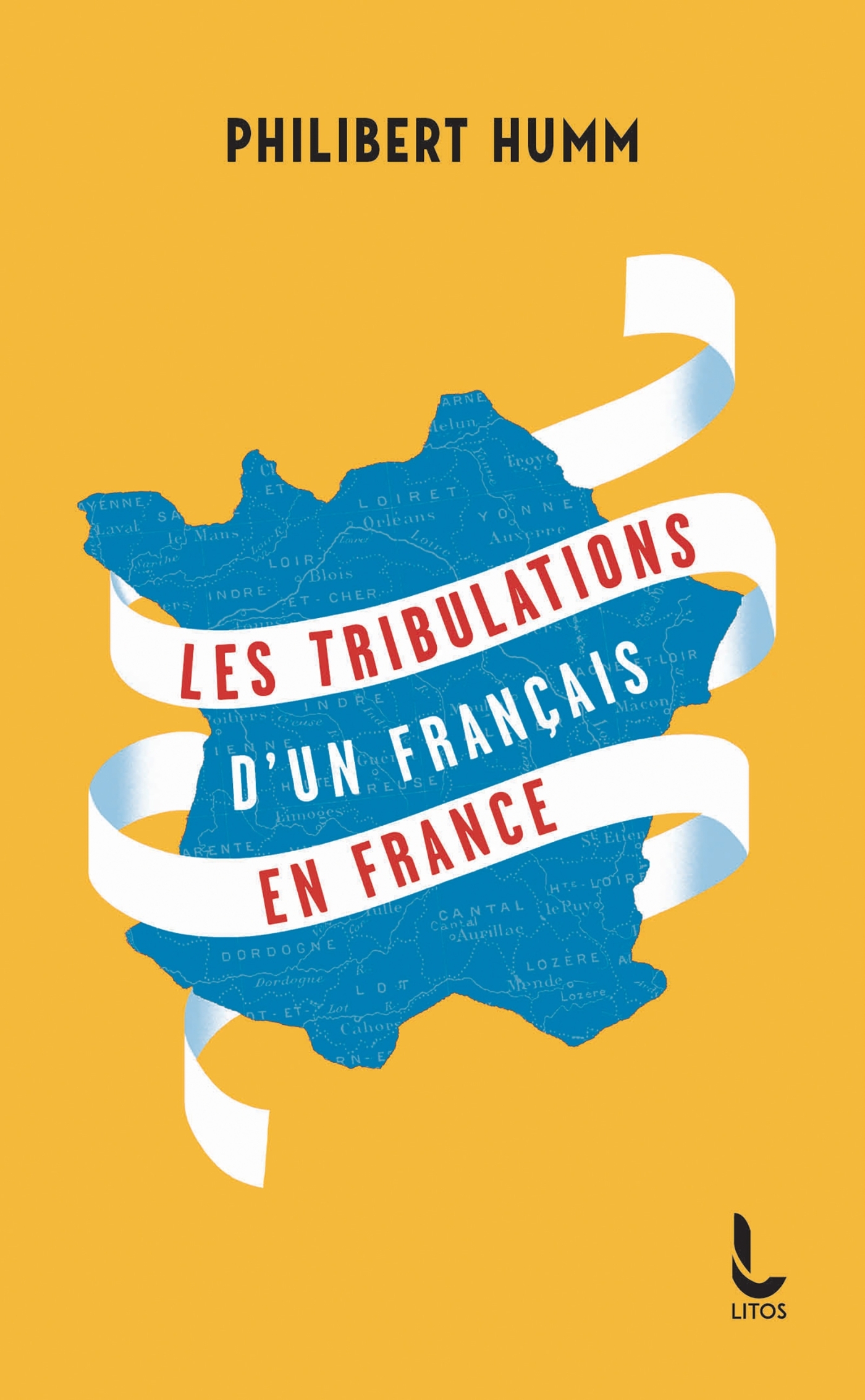 Les tribulations d'un Français en France - Philibert Humm - LITOS