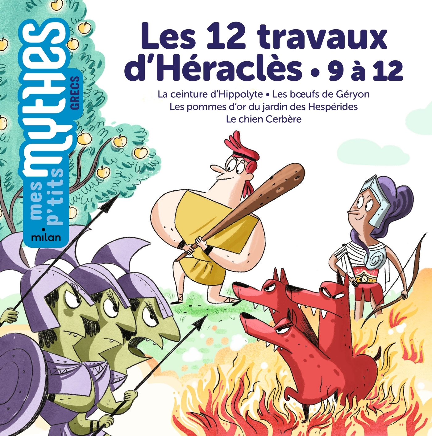 Les 12 travaux d'Héraclès - 9 à 12 -  Bénédicte Solle - MILAN