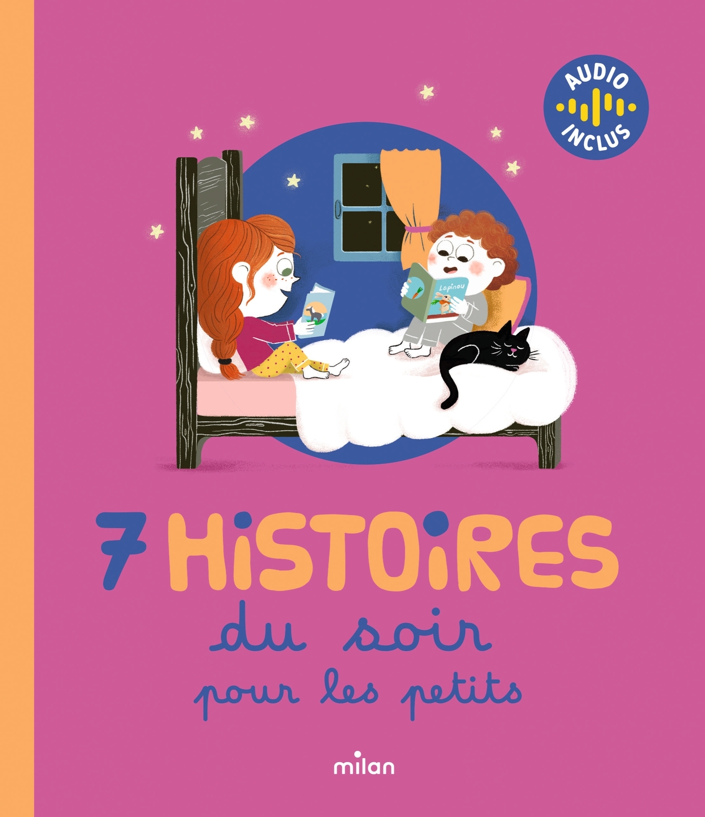 7 histoires du soir - Céline Person, Pauline Drouin, Anne Ferrier, Michel Piquemal, Daniel Olivier, Agnès Cathala, Mireille Saver - MILAN