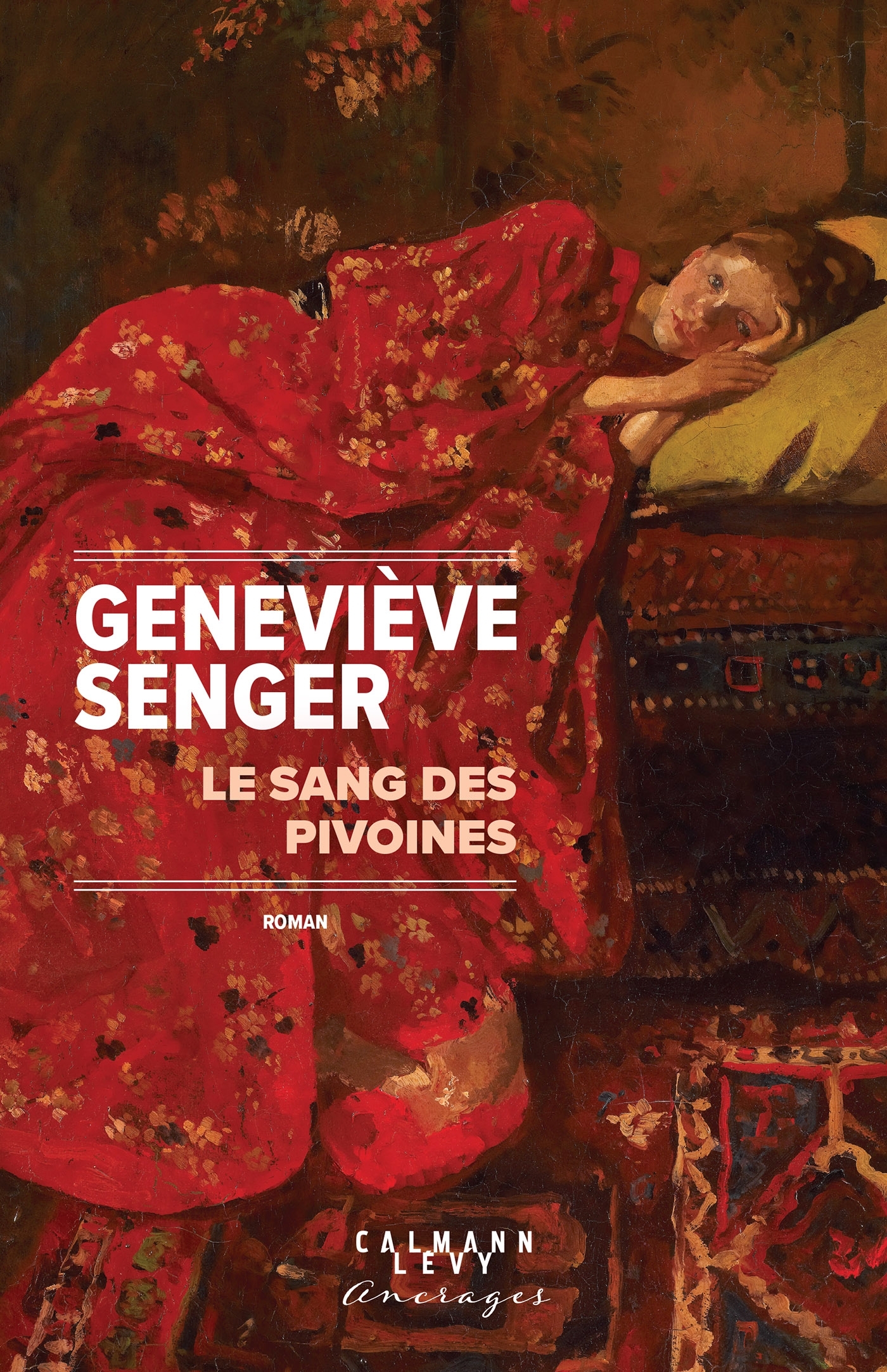 Le Sang des pivoines - Genevieve Senger - CALMANN-LEVY