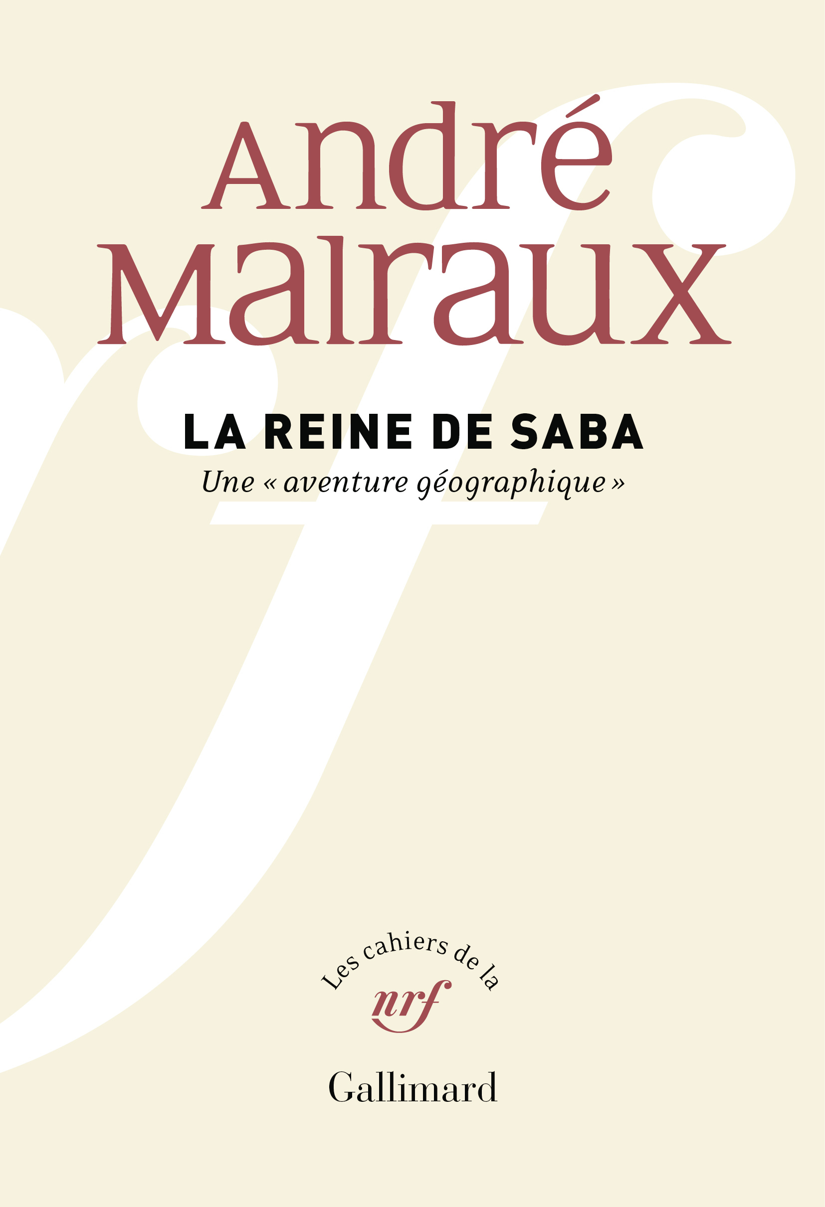 La Reine de Saba - André Malraux, Jean GROSJEAN, Philippe Delpuech - GALLIMARD