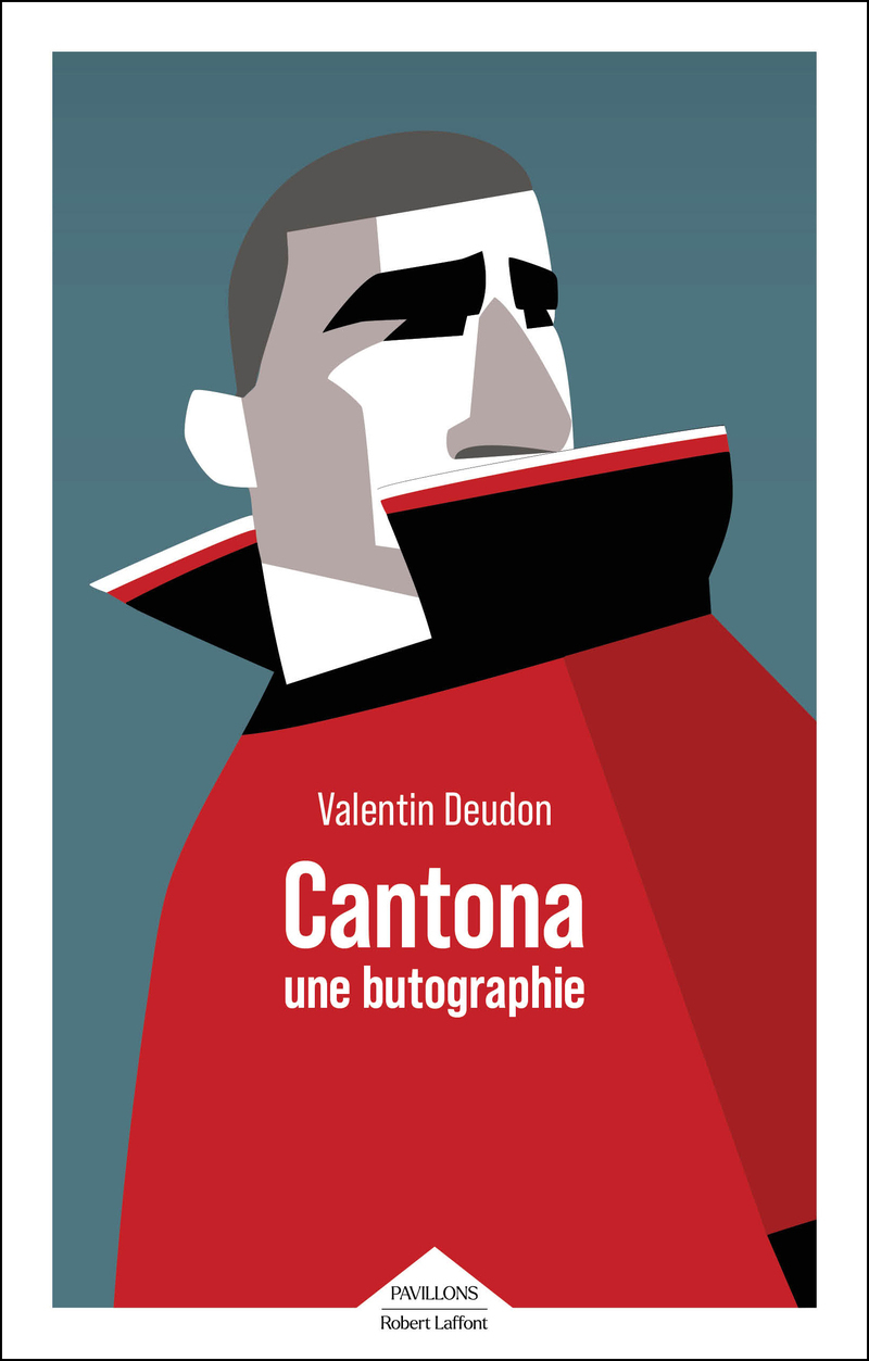 Cantona, une butographie - Valentin DEUDON - ROBERT LAFFONT