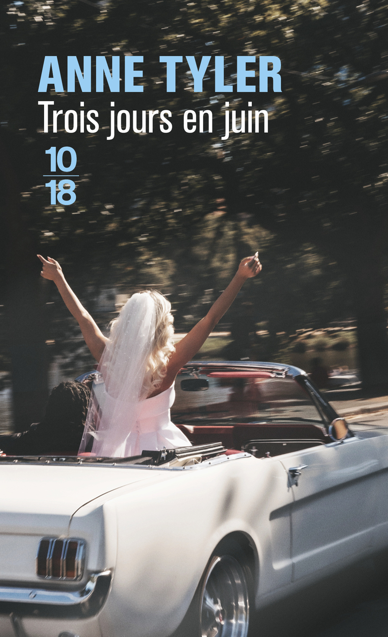 Trois jours en juin - Anne Tyler - 10 X 18