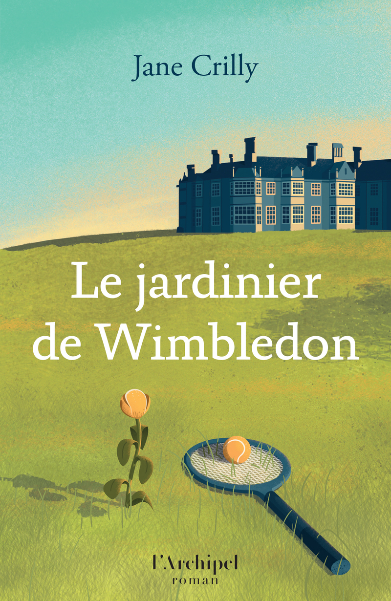 Le Jardinier de Wimbledon - Jane Crilly - ARCHIPEL