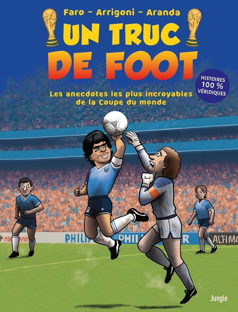 UN TRUC DE FOOT - Les anecdotes les plus incroyables de la coupe du monde - Germain Arrigoni,  Faro - JUNGLE