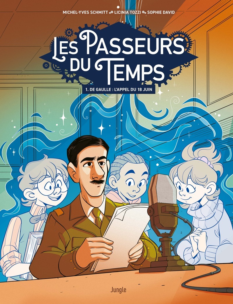 Les passeurs de temps - De Gaulle : l'appel du 18 juin - 1 - Michel-Yves Schmitt - JUNGLE
