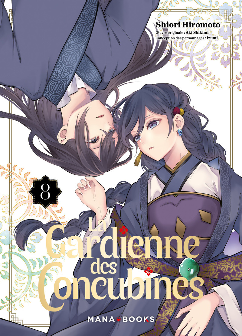 La gardienne des concubines T08 - Aki Shikimi, Shiori Hiromoto,  Izumi - MANA BOOKS