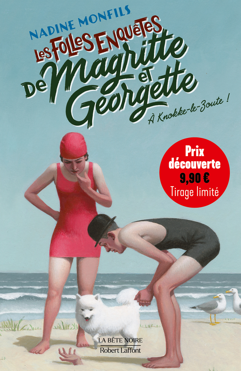 Les folles enquêtes de Magritte et Georgette : A Knokke-le-Zoute - Prix découverte - Nadine Monfils - ROBERT LAFFONT