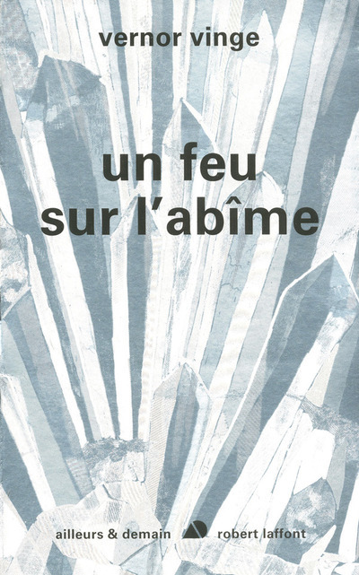Un feu sur l'abîme - nouvelle édition - Vernor Vinge - ROBERT LAFFONT