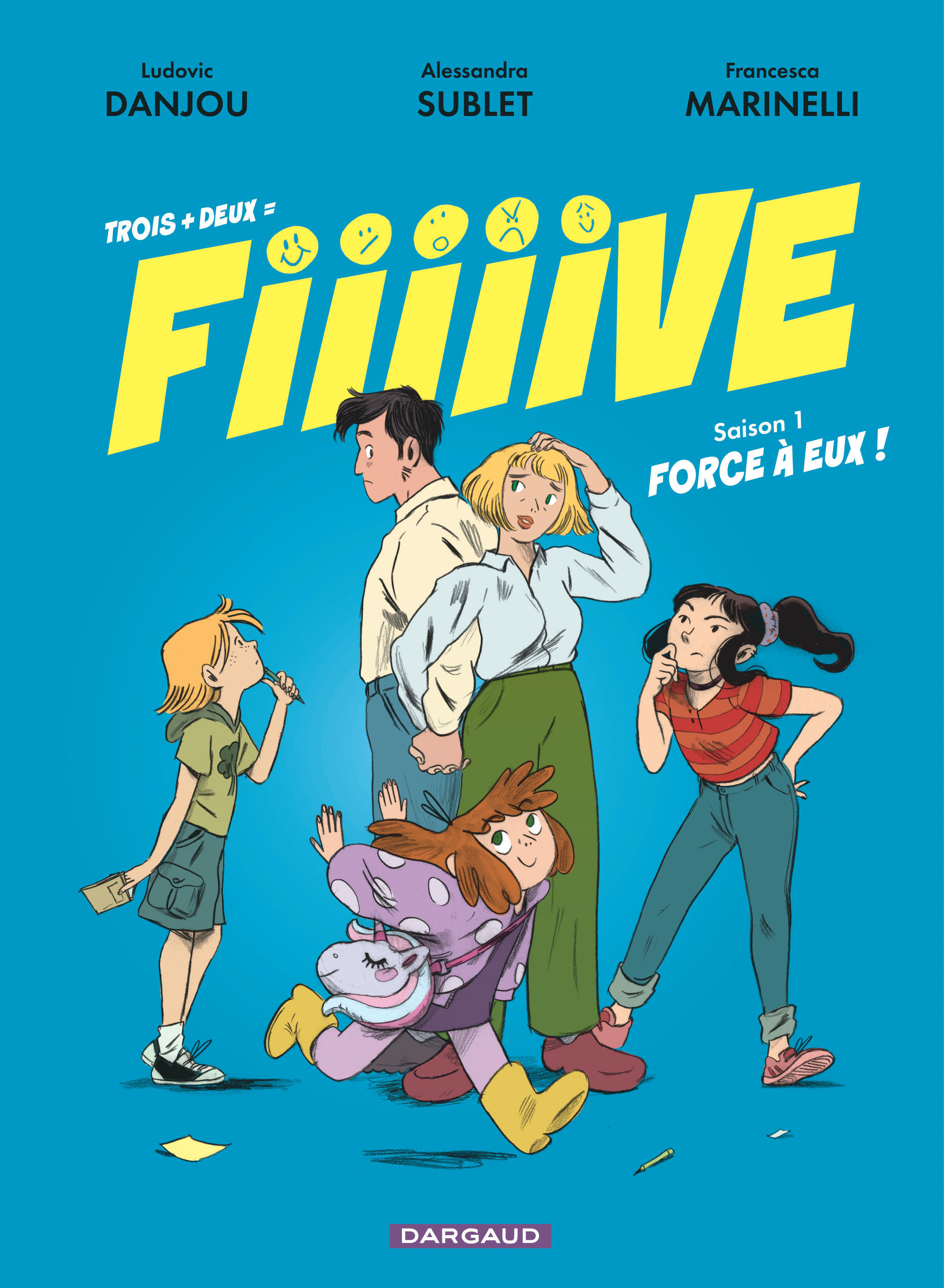 Trois + deux = Fiiiiive - Tome 1 - Force à eux ! -  Sublet Alessandra,  Danjou Ludovic, Ludovic Danjou, Alessandra Sublet - DARGAUD