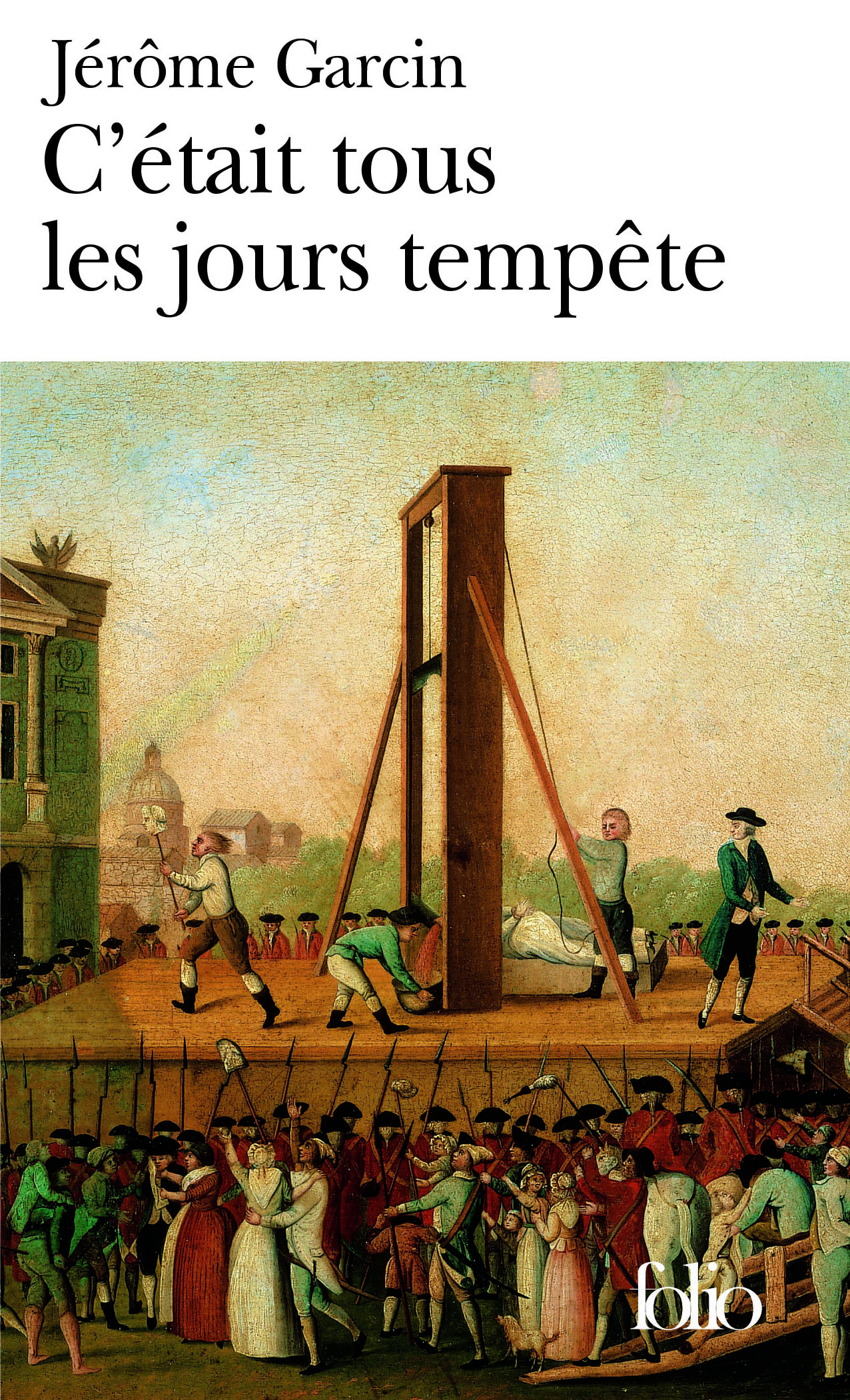 C'était tous les jours tempête - Jérôme Garcin - FOLIO