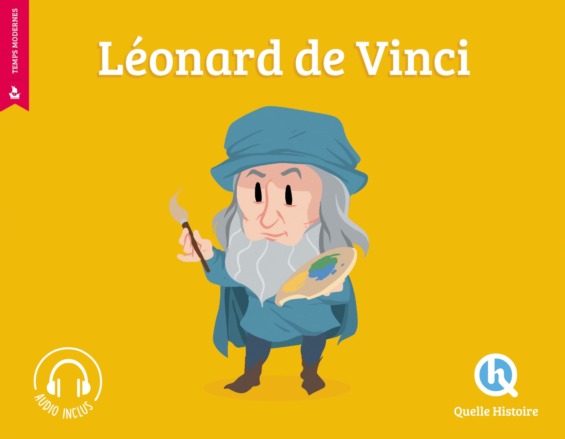 Léonard De Vinci (2nd éd.) - MATHIEU FERRET - QUELLE HISTOIRE