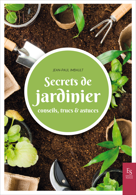 Secrets de jardinier -  Collecif - ICI EN REGION