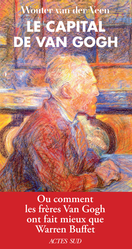 Le Capital de Van Gogh - Wouter Van der Veen - ACTES SUD
