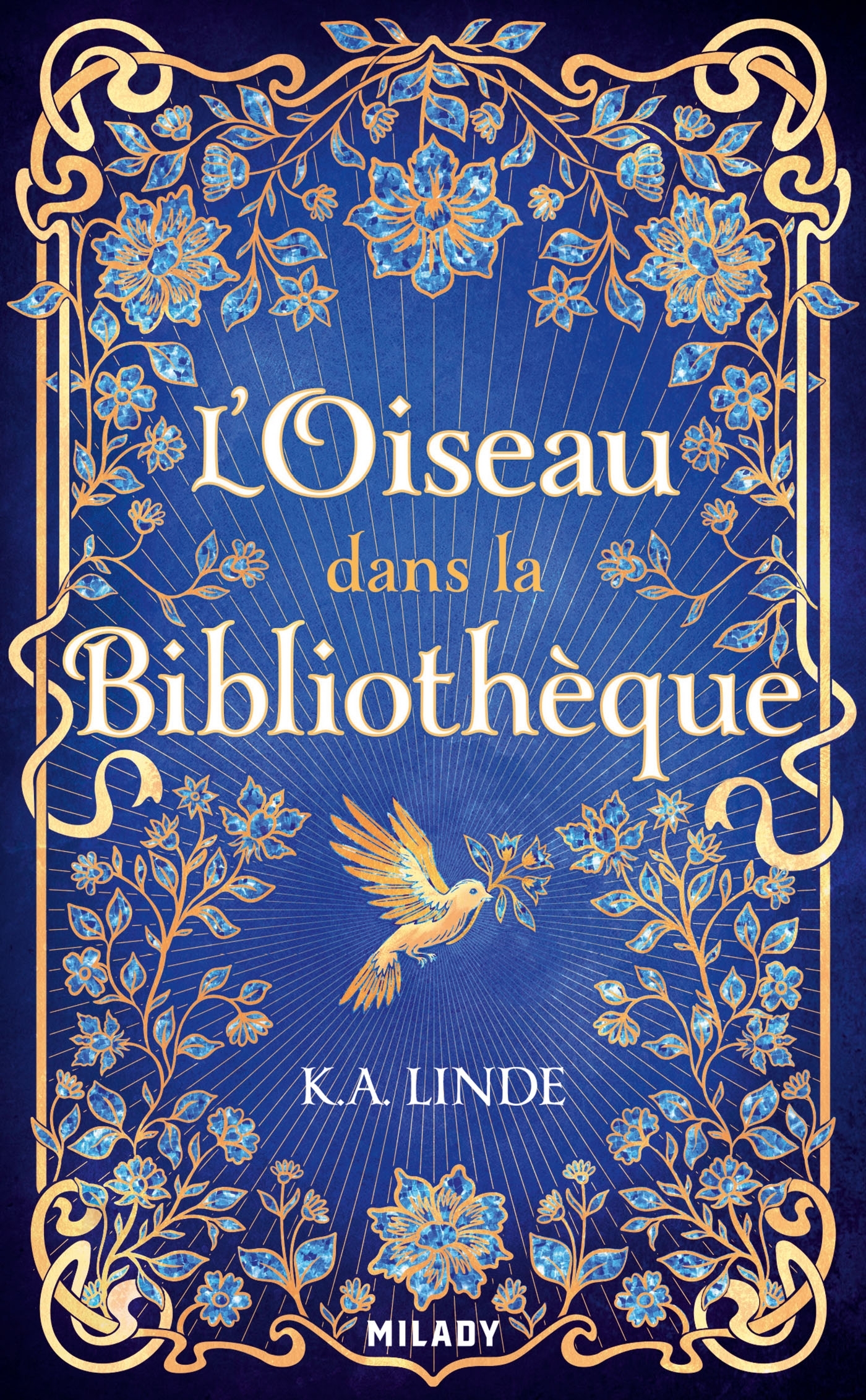 Le Chêne et le Houx, T1 : L'Oiseau dans la bibliothèque - K.A. Linde - MILADY