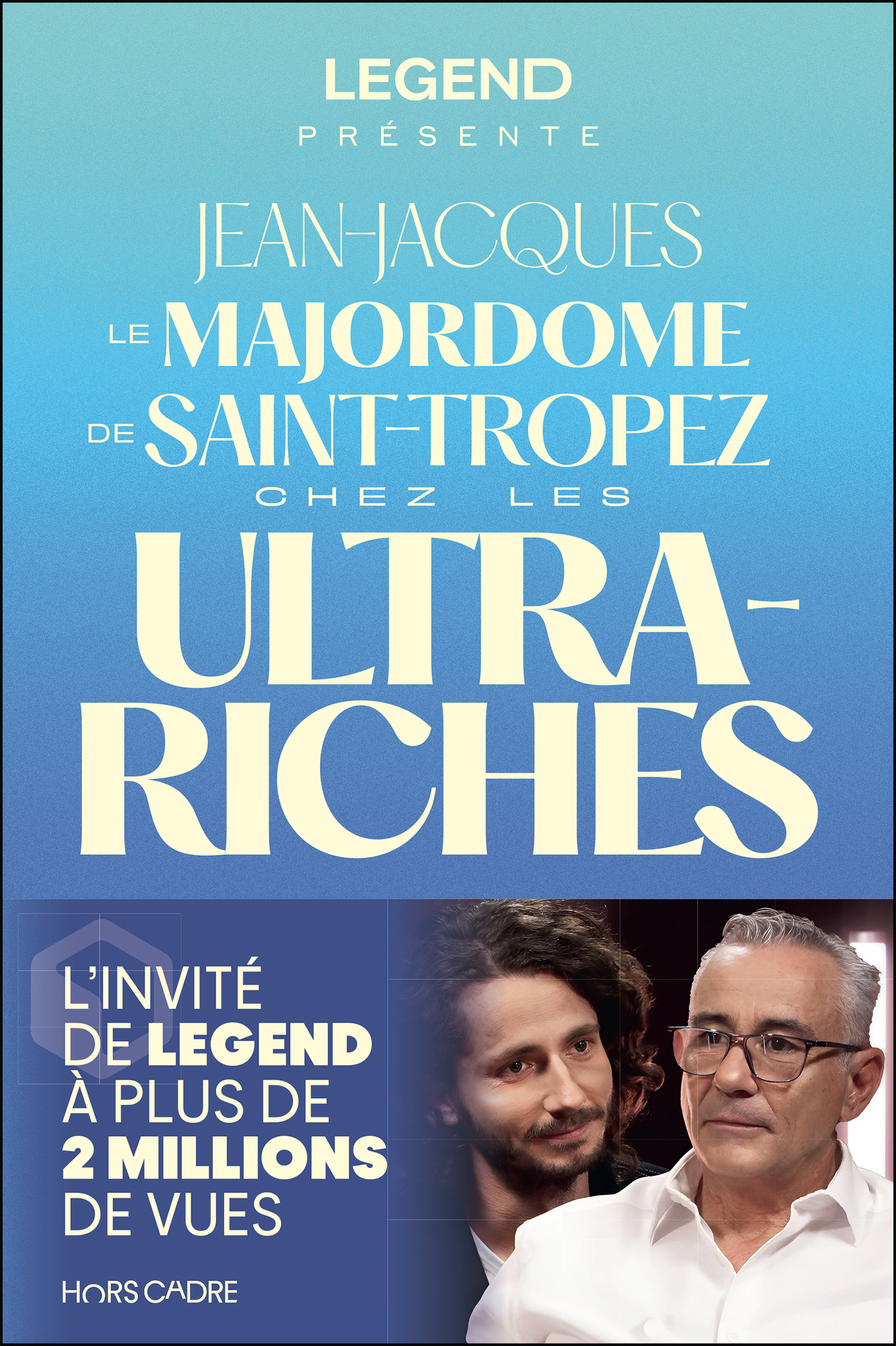 Le majordome de Saint-Tropez chez les ultras-riches - Jean-Jacques Zanghi - HORS CADRE