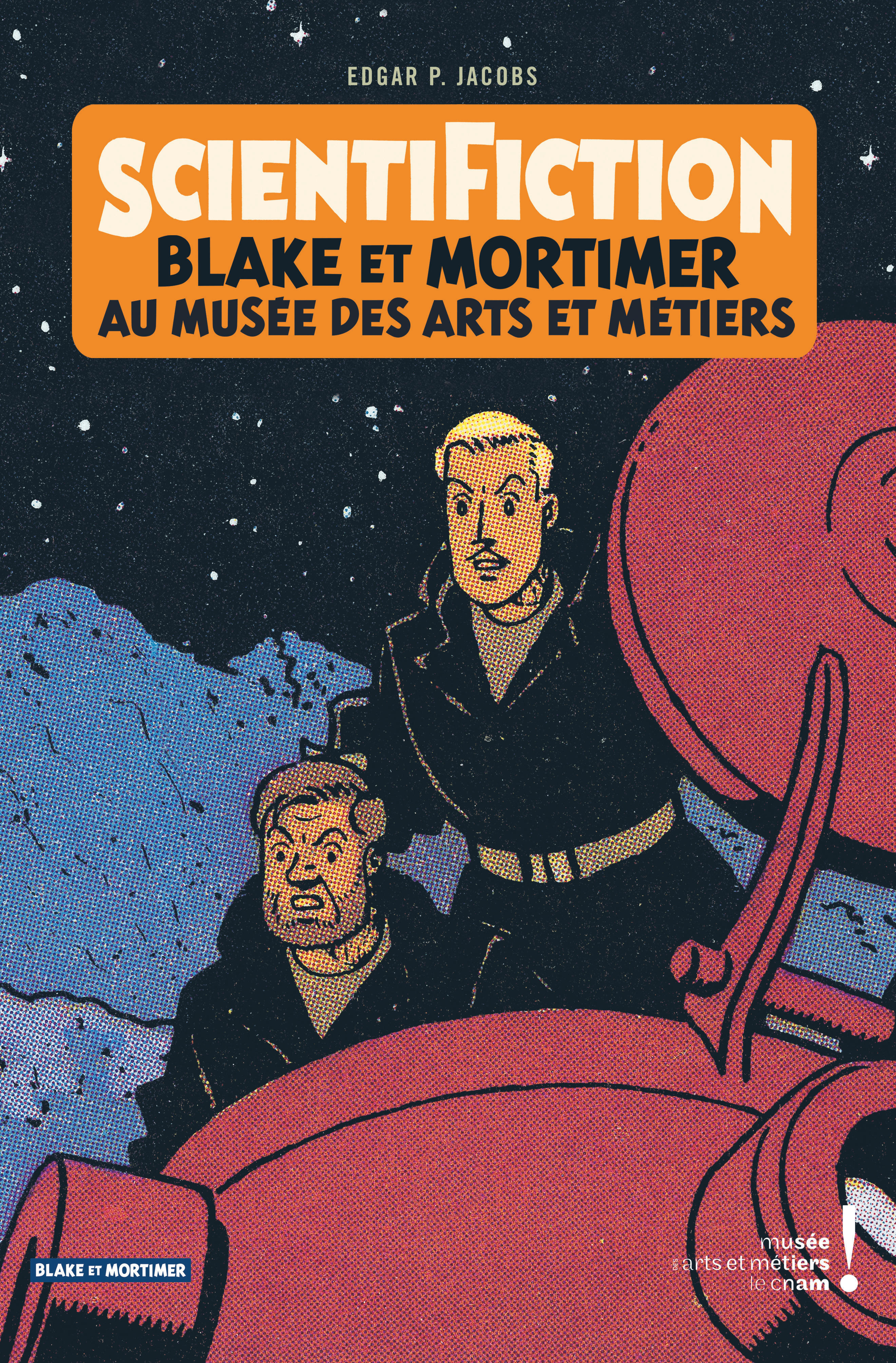 Blake & Mortimer - Hors-série - Tome 12 - Scientifiction - Catalogue d'exposition (Arts et Métiers) -  Bellefroid Thierry,  Edgar P. Jacobs, Thierry Bellefroid - BLAKE MORTIMER