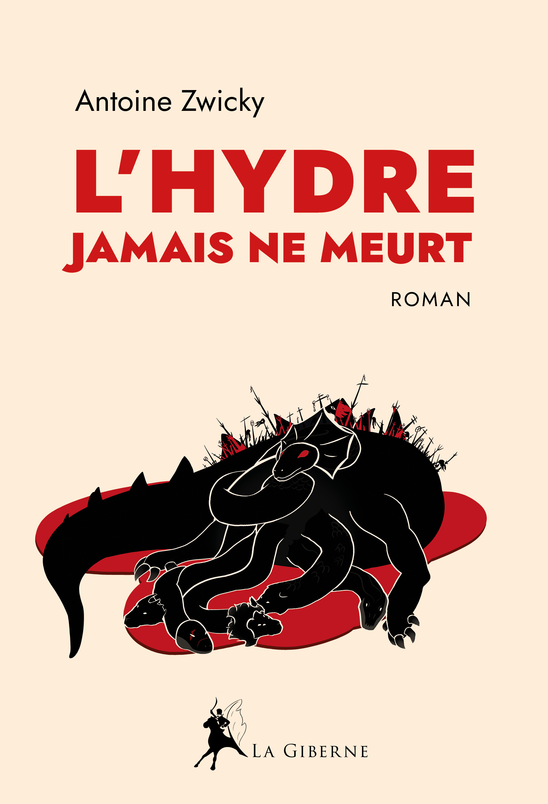 L'Hydre jamais ne meurt - Antoine Zwicky - LA GIBERNE