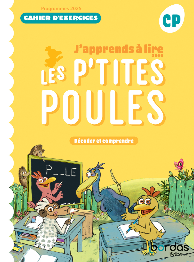 J'apprends à lire avec les P'tites Poules - Méthode de lecture CP - 2025 - Cahier d'exercices - élève - Sandrine Pomé-Baudres, Delphine Imeneuraet, Christian Jolibois - BORDAS